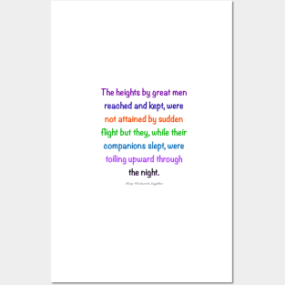 Inspirational motivational affirmation, colors colours  the heights by great men reached and kept Posters and Art